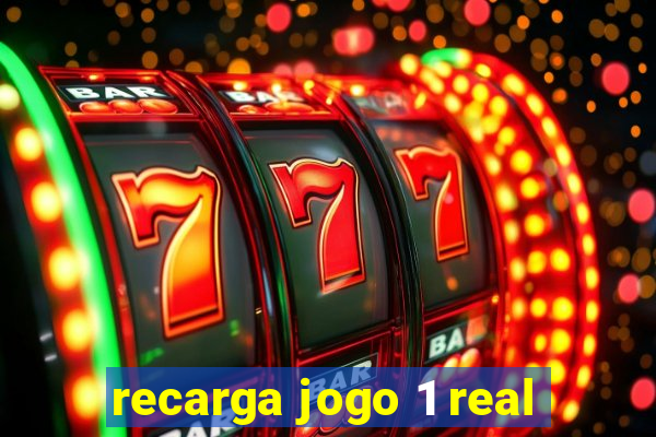 recarga jogo 1 real